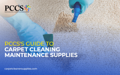 PCCS’s Guide to Carpet Cleaning Maintenance Supplies
