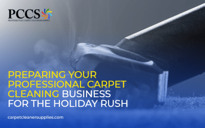 Preparing Your Professional Carpet Cleaning Business for the Holiday Rush